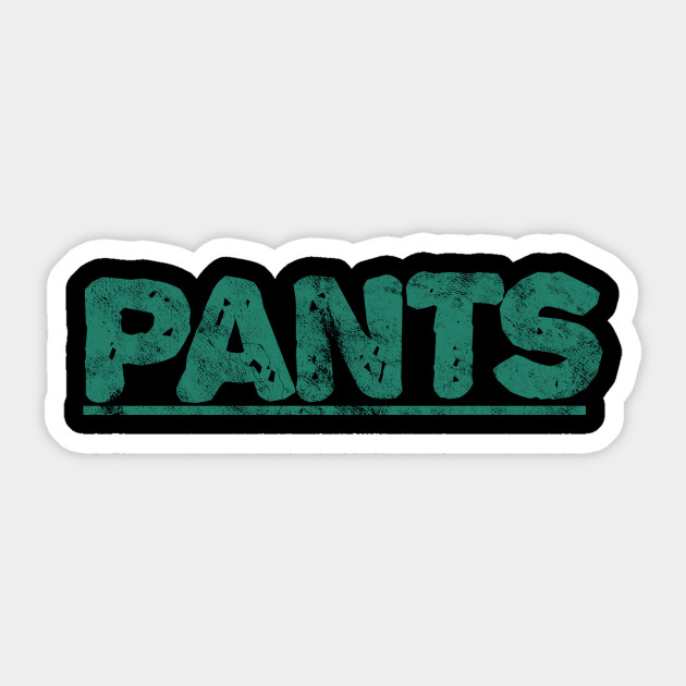 Shirt Your Pants!